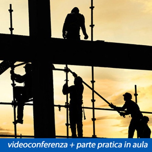 Corso per Addetto Montaggio Smontaggio e Trasformazione dei Ponteggi Metallici