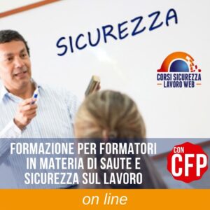 Corso di Formazione Docente Formatore per la Sicurezza sul Lavoro con CFP