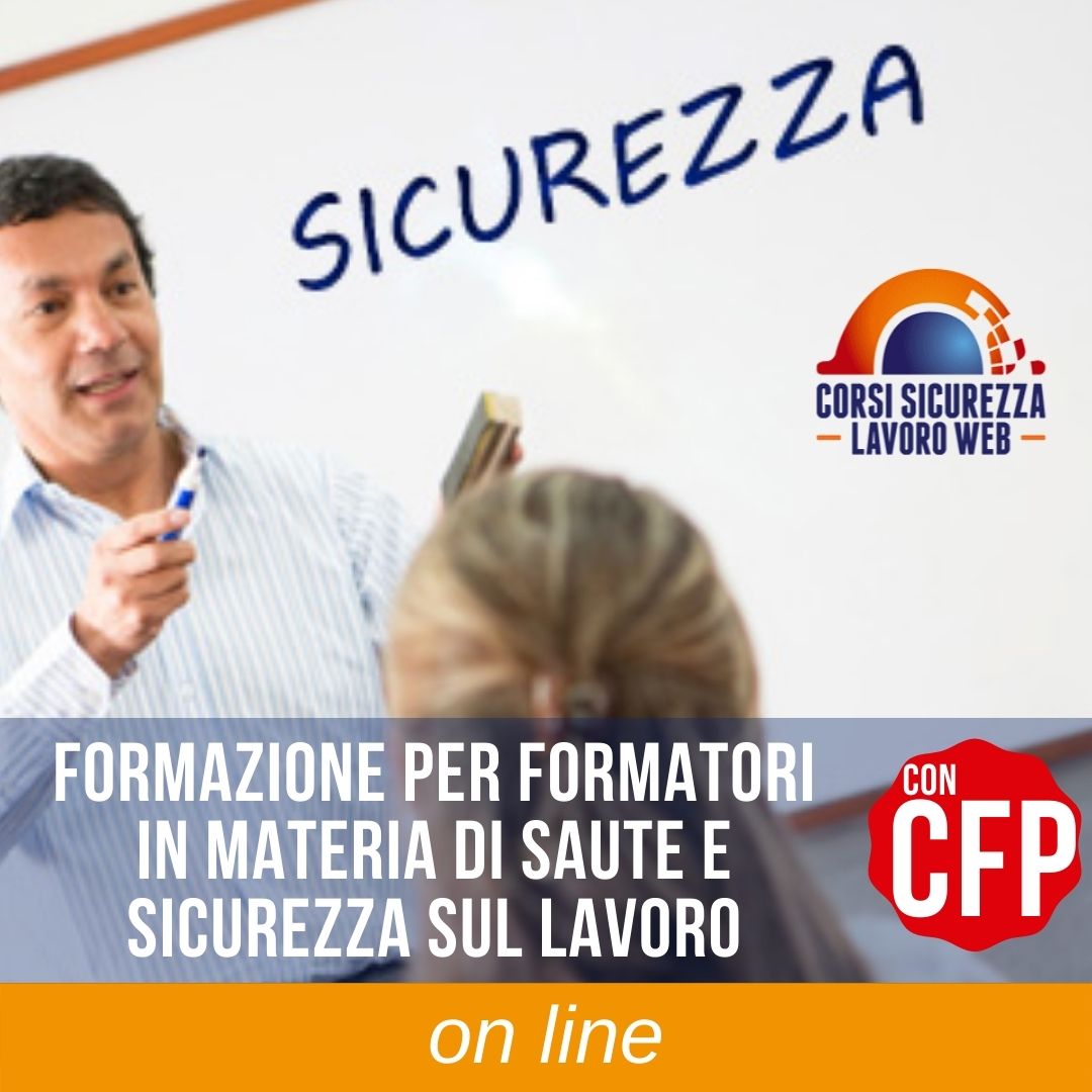 Corso di Formazione Docente Formatore per la Sicurezza sul Lavoro con CFP